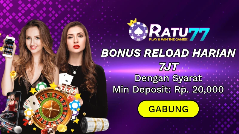 RATU77-Bonus-Reload-Harian-7JT